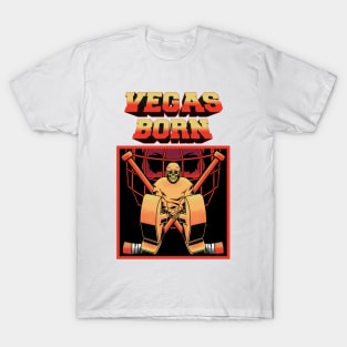 VEGAS BORN T-Shirt